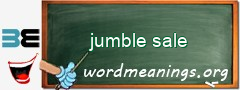 WordMeaning blackboard for jumble sale